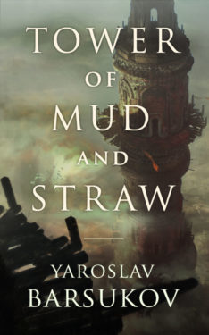 Tower of Mud and Straw - Yaroslav Baruskov