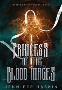Princess of the Blood Mages - Jennifer Haskin - Freedom Fight