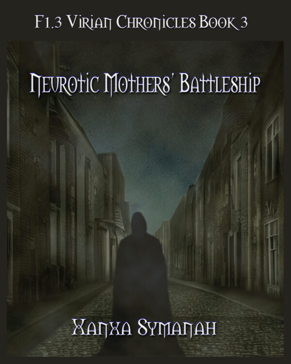 Neurotic Mothers' Battleship - Xanxa Symanah - Virian Chronicles