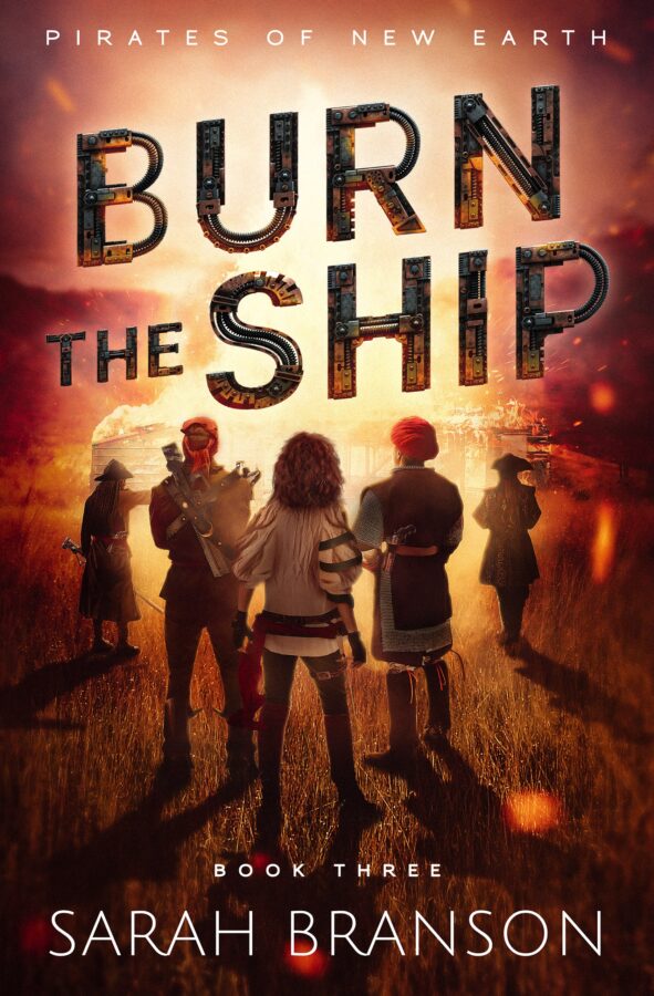 Burn the Ship - Sarah Branson - Pirates of New Earth