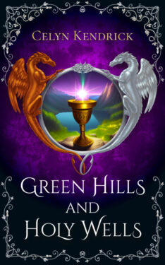 Green Hills and Holy Wells - Celyn Kendrick