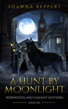 A Hunt by Moonlight - Shawn Reppert - Werewolves and Gaslight Mysteries