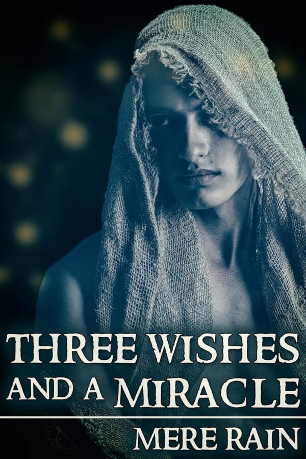Three Wishes and a Miracle - Mere Rain