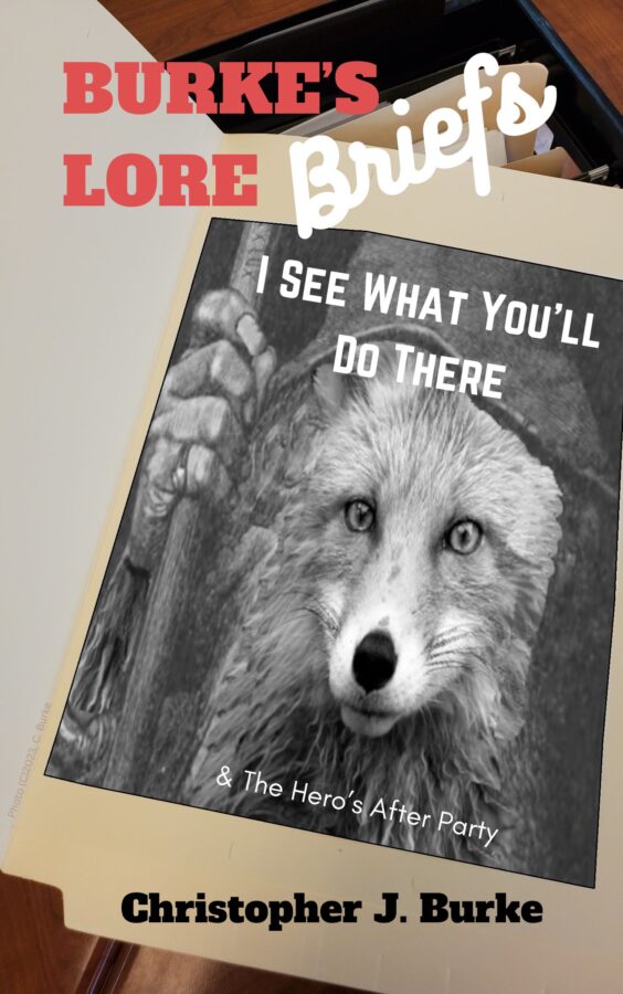 I See What You Do There - Christopher J. Burke - Burke's Lore Briefs