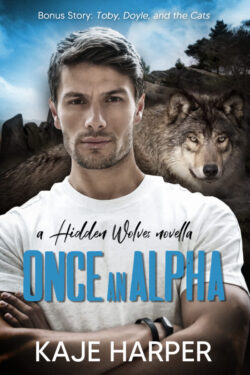 Once an Alpha - Kaje Harper - Hidden Wolves