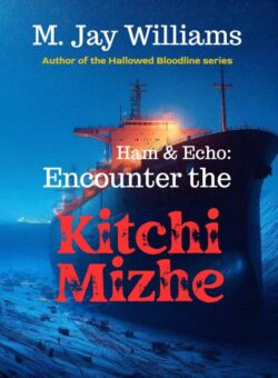 Ham & Echo: Encounter the Kitchi Mizhe - M. Jay Williams