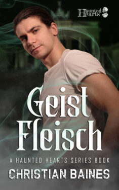 Geist Fleisch - Christian Baines - Haunted Hearts