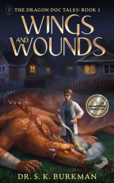 Wings and Wounds - Dr. S. K. Burkman - The Dragon Doc Tales