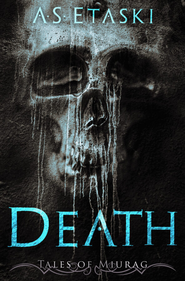 A skull in extreme close up against a dark background which seems to be eroding like stone in acidic rain. Ice blue text says Death: Tales of Miurag by A.S. Etaski