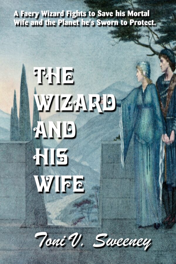 The Wizard and His Wife Toni V. Sweeney