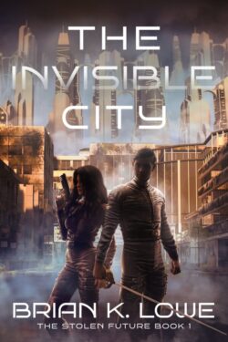 The Invisible City - Brian K. Lowe